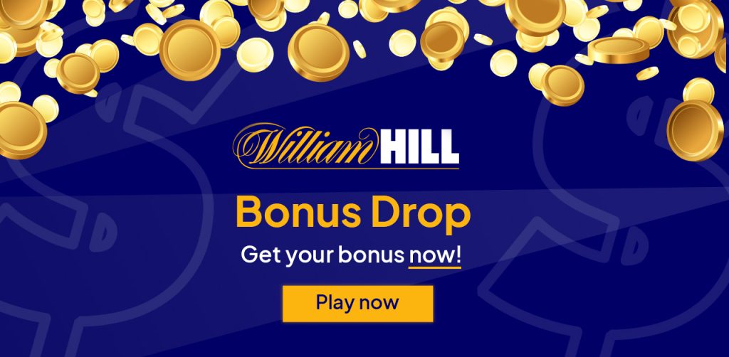 William Hill Bonus Drop