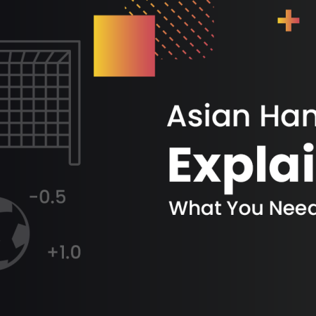 Asian Handicap Explained: What You Need To Know