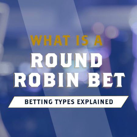 What is a Round Robin Bet? 