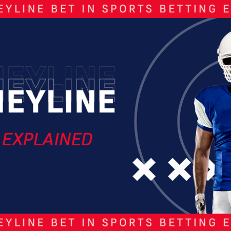The Moneyline Bet In Sports Betting Explained
