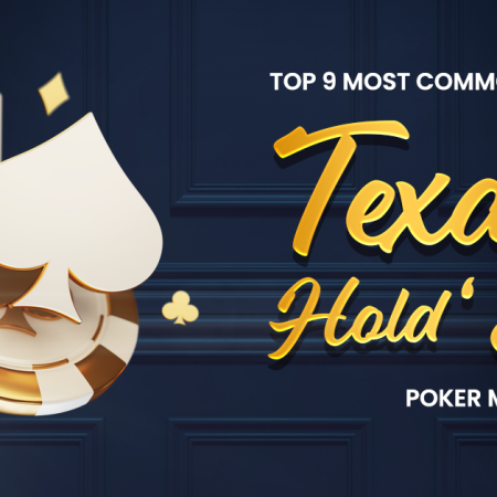 Top 9 Most Common Texas Hold ’em Poker Mistakes