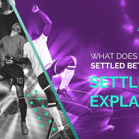 What Does A Settled Bet Mean? How Long Does It Take To Get Paid?
