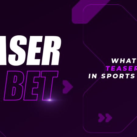 What is a Teaser In Sports Betting? Teaser Bets Explained