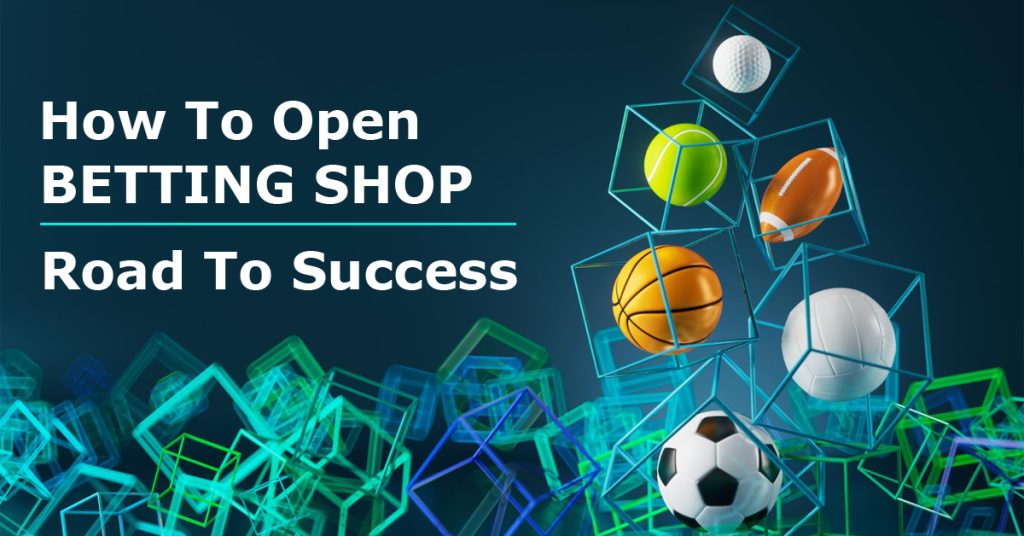 How To Open a Betting Shop