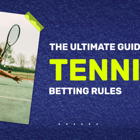 The Ultimate Guide To Tennis Betting Rules